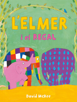 cover image of L'Elmer. Un conte--L'Elmer i el regal